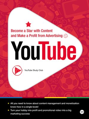 cover image of YouTube : How to Become a Star with Content and Make a Profit from Advertising